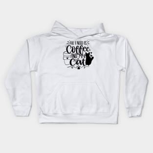 All I Need Is Coffee And My Cat Kids Hoodie